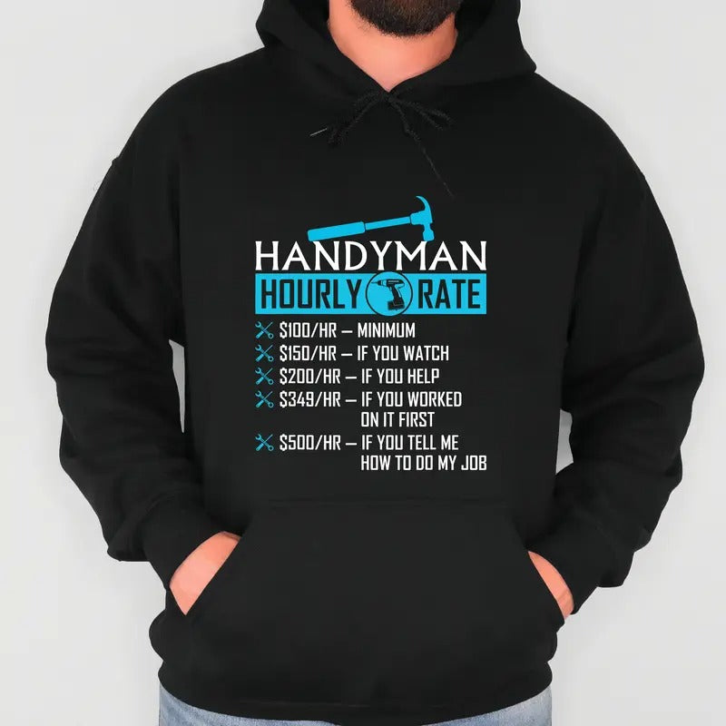 Handyman Hourly Rate Humor Carpenter T-Shirt / Sweatshirt / Hoodie