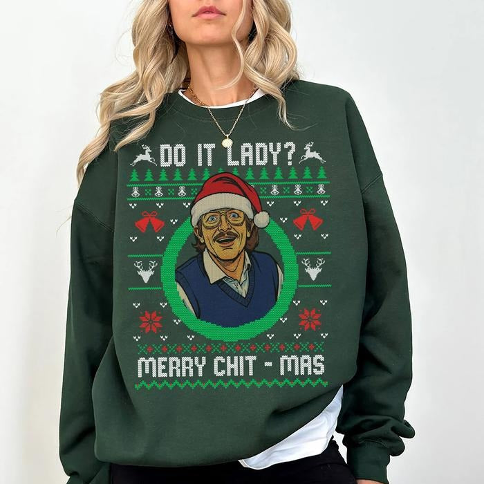 Do It Lady? Funny Merry Christmas T-Shirt / Sweatshirt / Hoodie