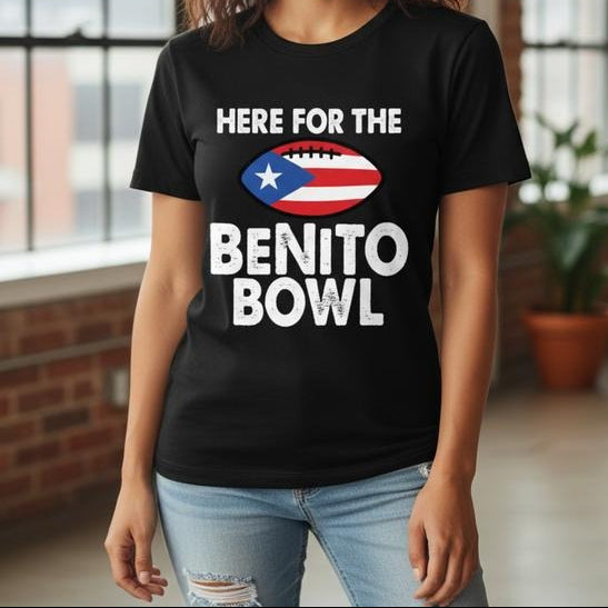 Here For The BENITO BOWL Puerto Rico Flag Football Graphic T-Shirt / Sweatshirt / Hoodie