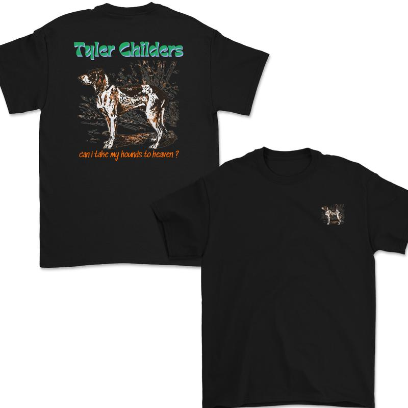 Tyler Childers Can I Take My Hounds to Heaven Graphic T-Shirt / Sweatshirt / Hoodie