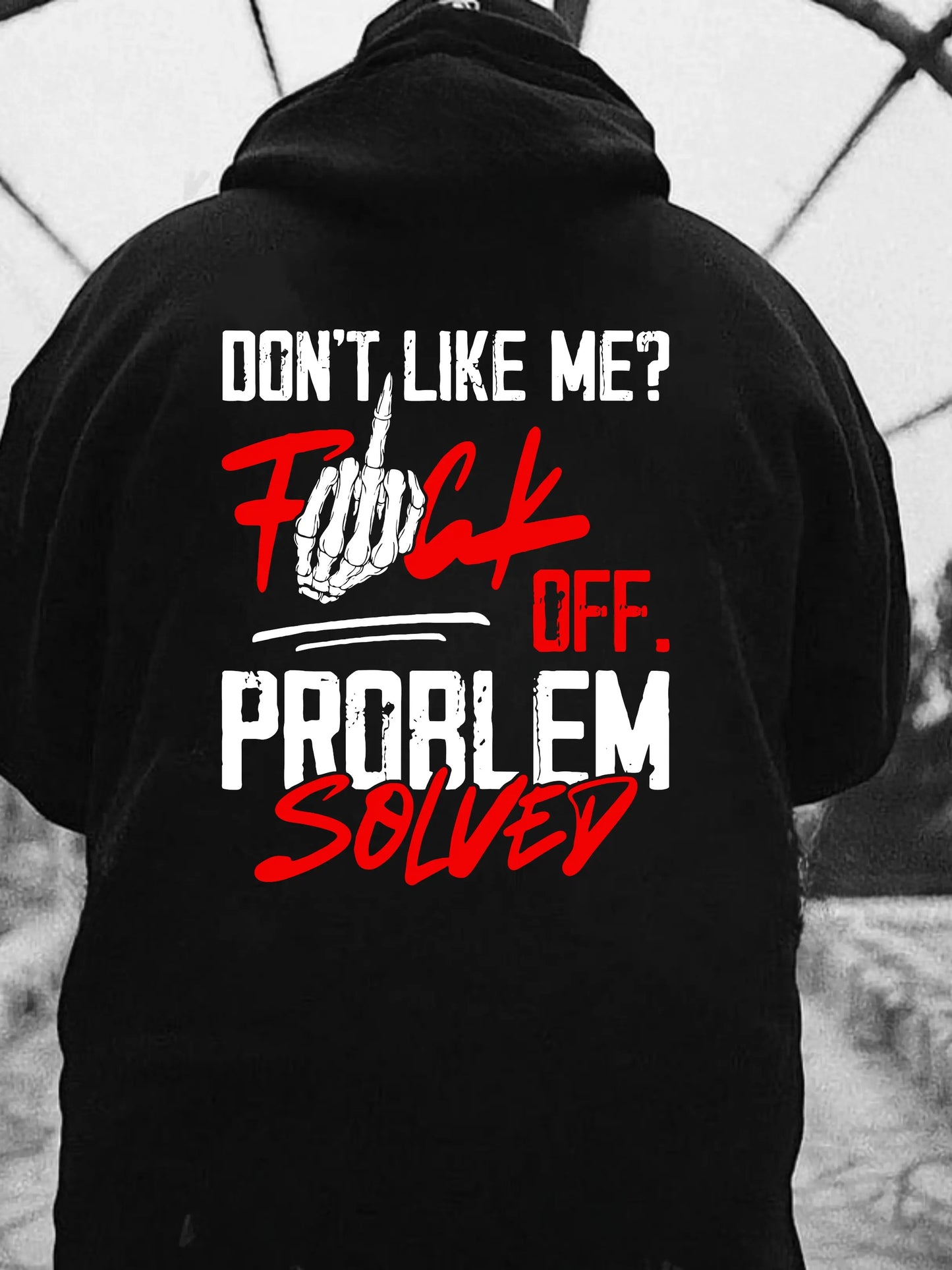 Problem Solved Don’t Like Me Graphic T-Shirt / Sweatshirt / Hoodie