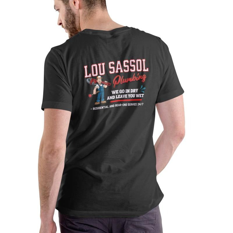 LOU SASSOL PLUMBING Unisex Funny Design T-Shirt / Sweatshirt / Hoodie
