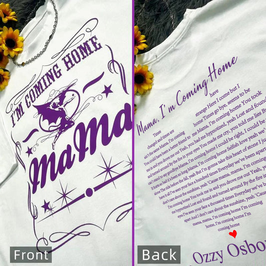 Mama, I’m Coming Home T-Shirt / Sweatshirt / Hoodie