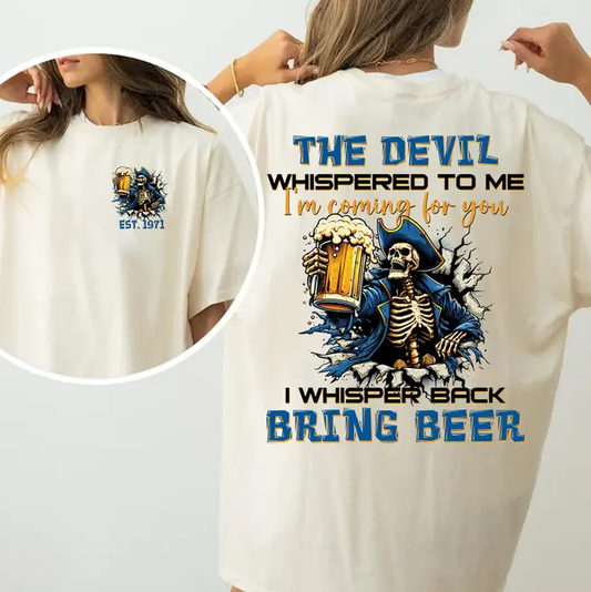 I Whispered Back Bring Beer Custom Year Graphic T-Shirt / Sweatshirt / Hoodie