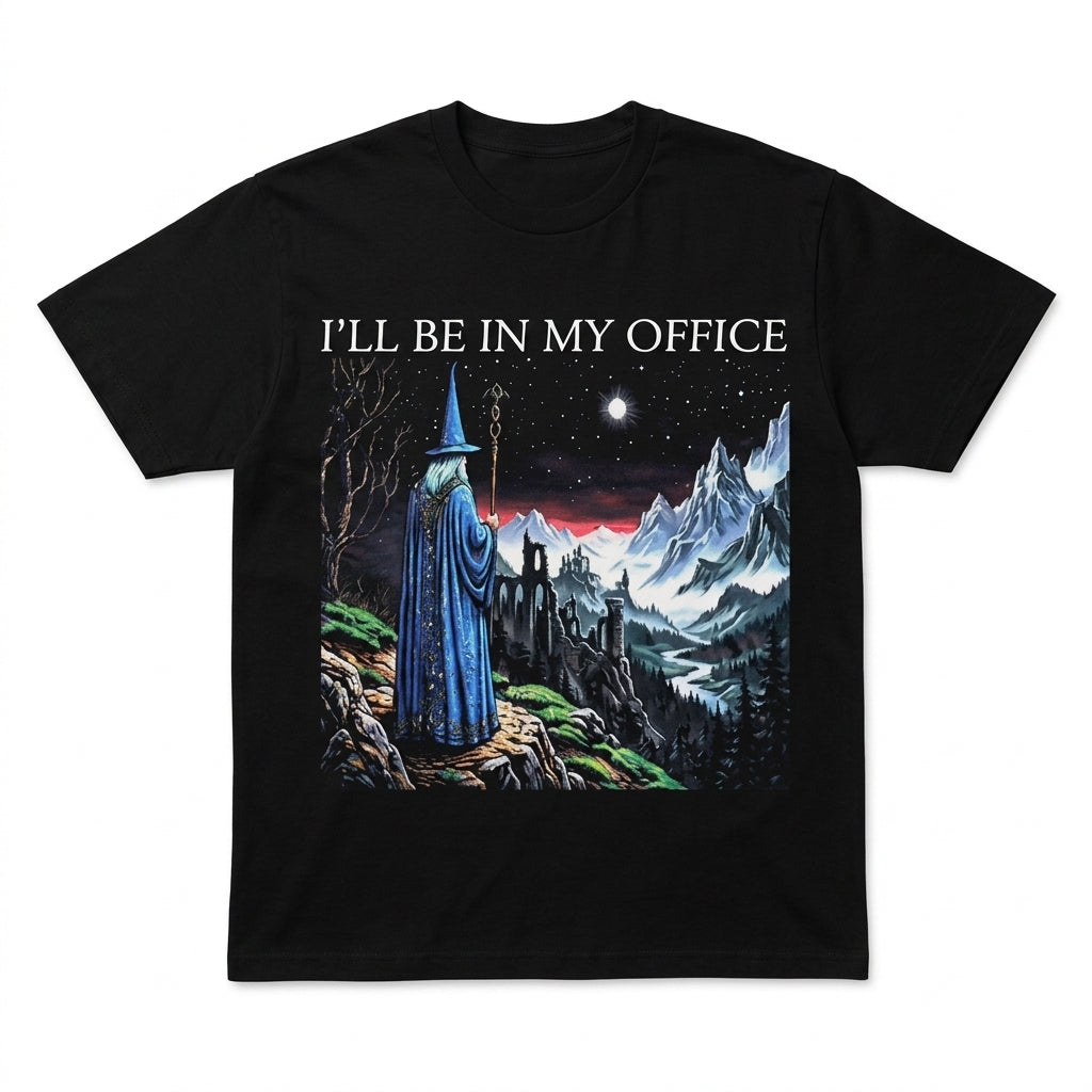 I'll Be In My Office T-Shirt / Sweatshirt / Hoodie