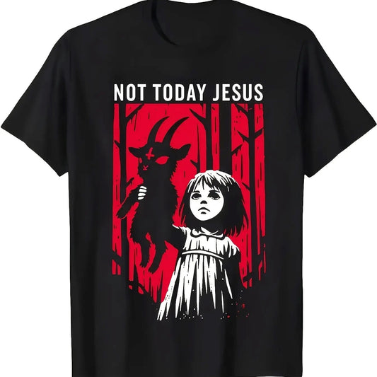 Not Today Jesus T-Shirt / Sweatshirt / Hoodie
