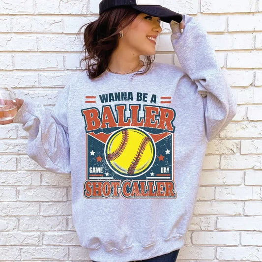 Wanna Be A Baller Softball Athletic T-Shirt / Sweatshirt / Hoodie