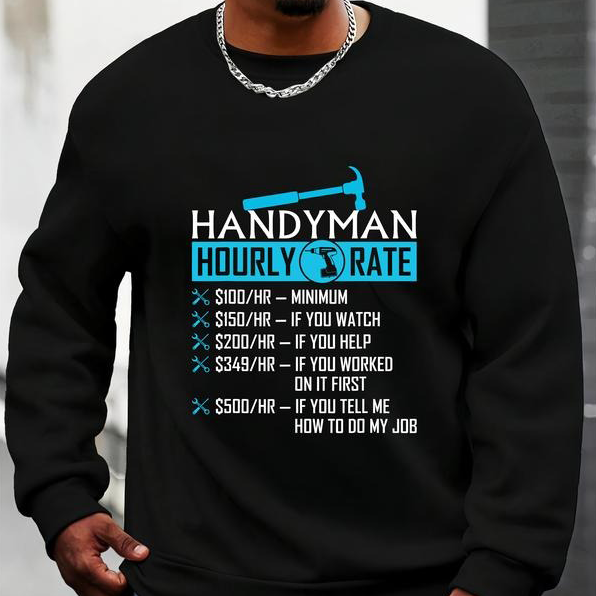 Handyman Hourly Rate Humor Carpenter T-Shirt / Sweatshirt / Hoodie