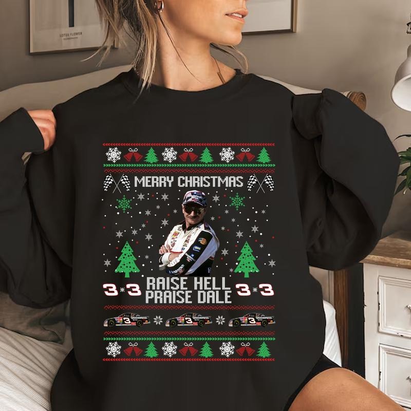 Merry Christmas Raise Hell Praise Dale Earnhardt T-Shirt / Sweatshirt / Hoodie