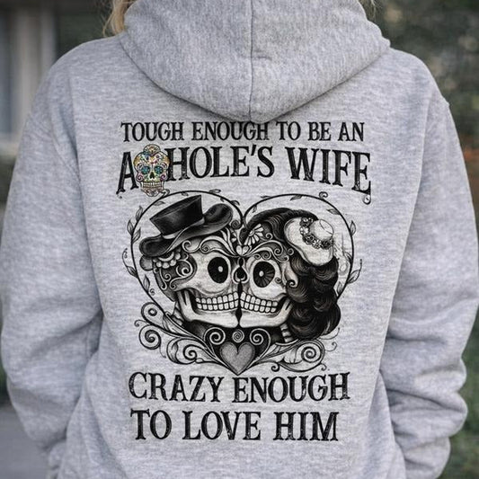 Tough Enough To Be An Asshole's Wife T-Shirt / Sweatshirt / Hoodie