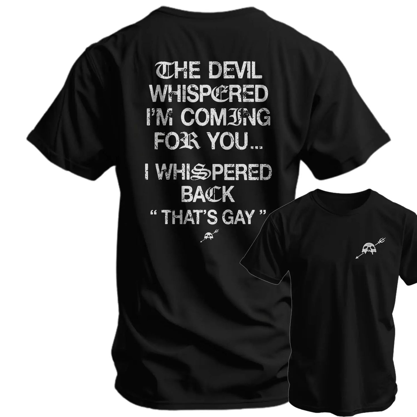 The Devil Whispered I'm Coming For You T-Shirt / Sweatshirt / Hoodie