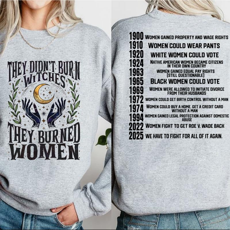 They Didn't Burn Witches Women's Rights Dates T-Shirt / Sweatshirt / Hoodie