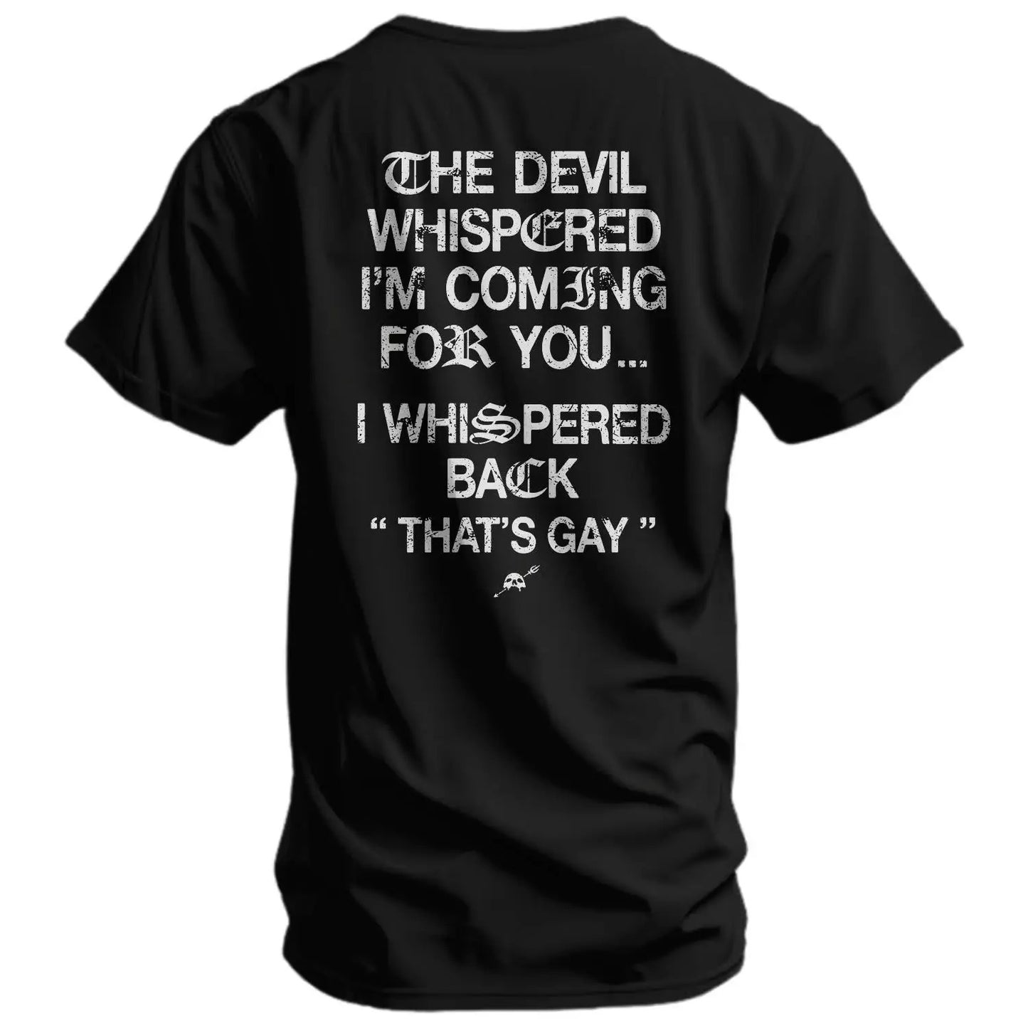 The Devil Whispered I'm Coming For You T-Shirt / Sweatshirt / Hoodie