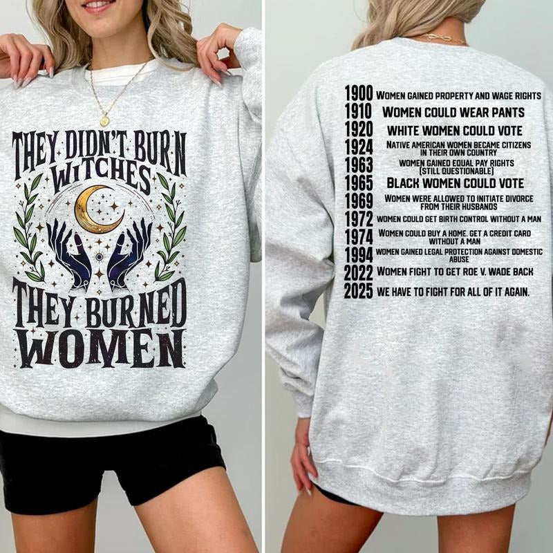 They Didn't Burn Witches Women's Rights Dates T-Shirt / Sweatshirt / Hoodie