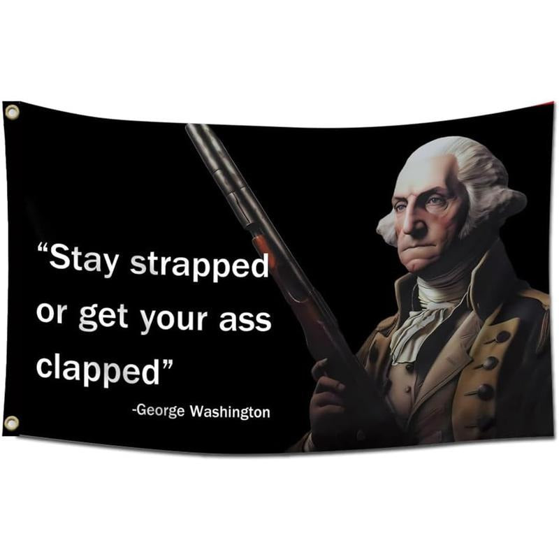 George Washington “Stay Strapped” Funny Wall Flag