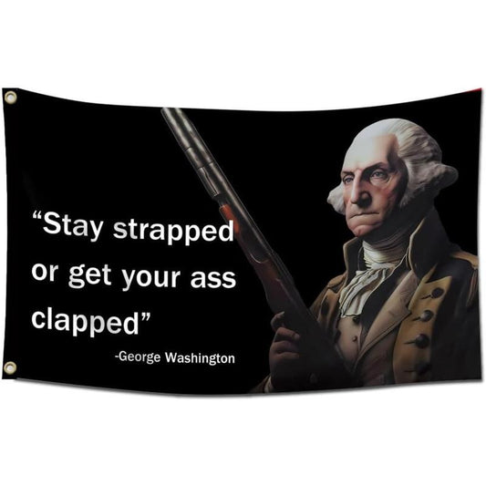 George Washington “Stay Strapped” Funny Wall Flag