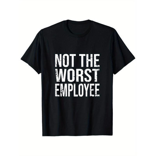 Funny Not The Worst Employee Graphic T-Shirt / Sweatshirt / Hoodie