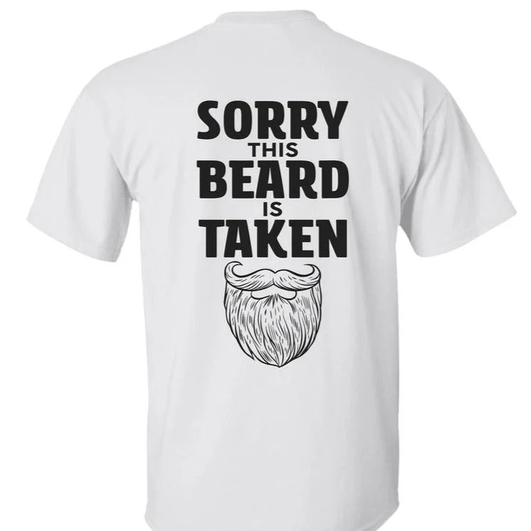 Sorry This Beard is Taken Funny Quote T-Shirt / Sweatshirt / Hoodie