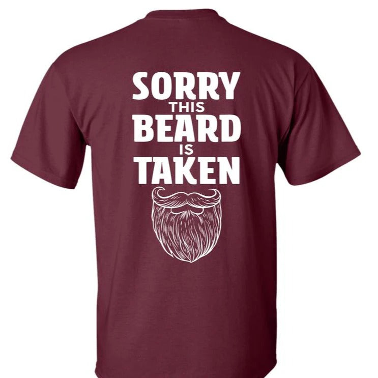Sorry This Beard is Taken Funny Quote T-Shirt / Sweatshirt / Hoodie