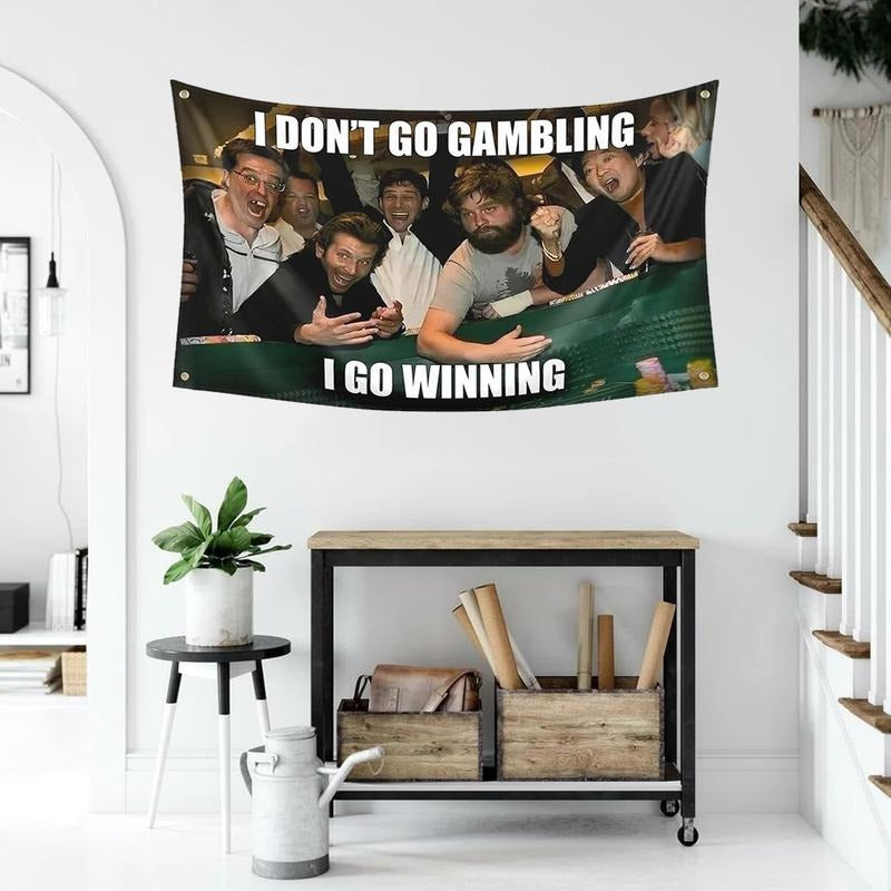Hangover Flag Solgan I DON'T GO GAMBLING I GO WINNING