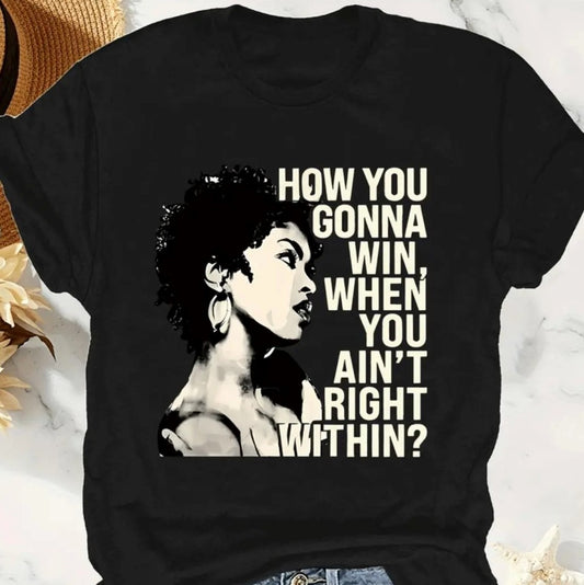 How You Gonna Win When You Ain’t Inspirational Quote T-Shirt / Sweatshirt / Hoodie