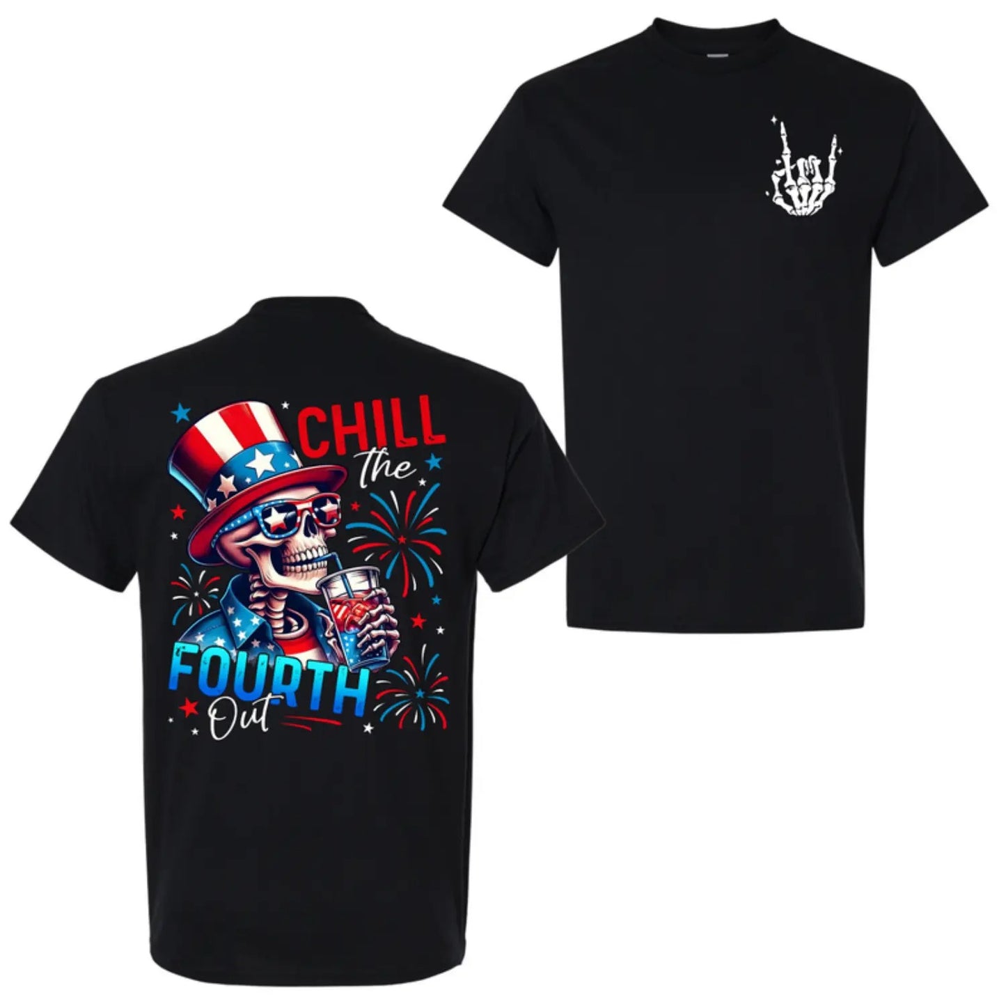 Chill The Fourth Out Skeleton Funny 4th Of July T-Shirt / Sweatshirt / Hoodie