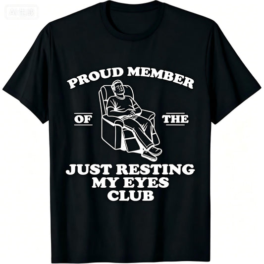 Just Resting My Eyes Club T-Shirt / Sweatshirt / Hoodie