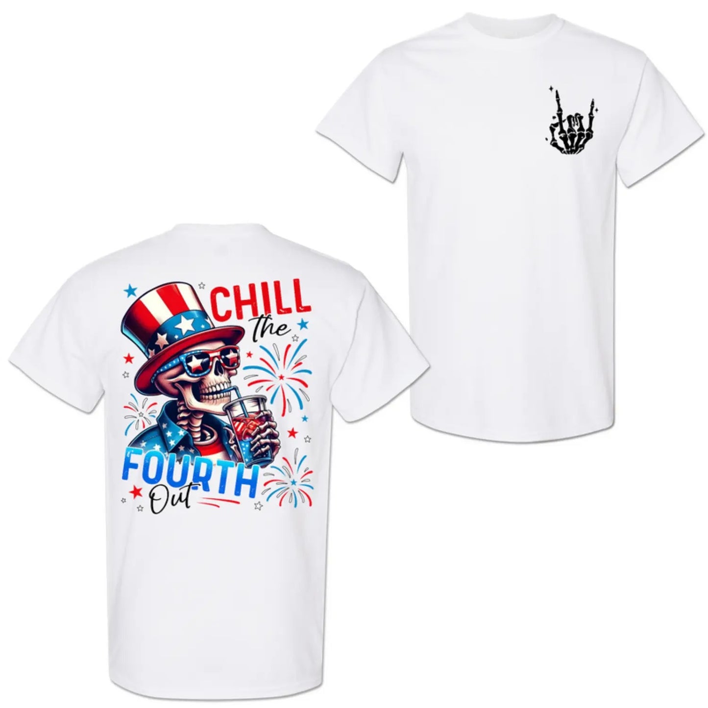 Chill The Fourth Out Skeleton Funny 4th Of July T-Shirt / Sweatshirt / Hoodie