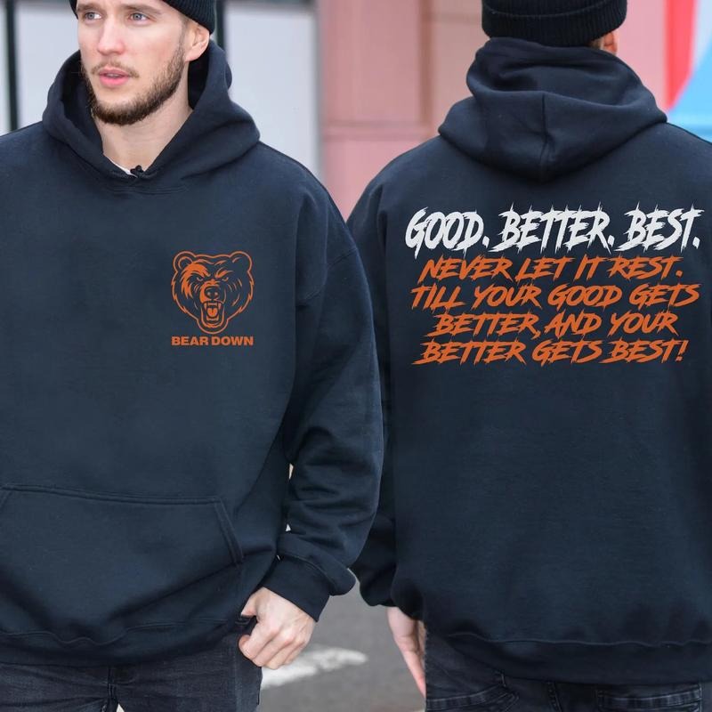 Chicago Football Good Better Best Bear Down T-Shirt / Sweatshirt / Hoodie