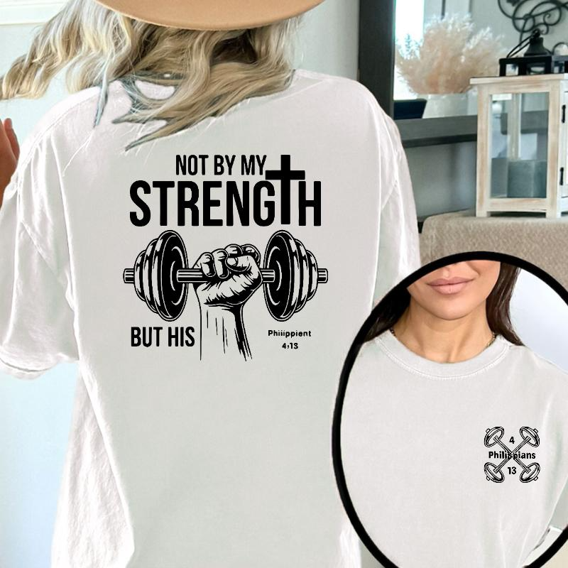 Not By My Strength By His' cross and dumbbell pattern T-Shirt / Sweatshirt / Hoodie