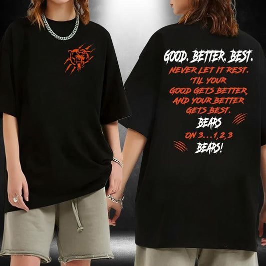 CHICAGO Bear Good Better Best Football Fan Gift Game Day T-Shirt / Sweatshirt / Hoodie