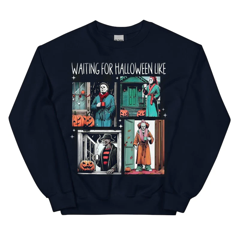 Waiting For Halloween Like T-Shirt / Sweatshirt / Hoodie