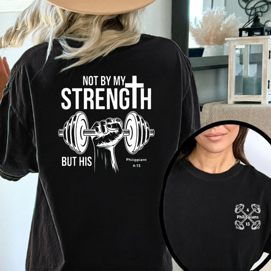 Not By My Strength By His' cross and dumbbell pattern T-Shirt / Sweatshirt / Hoodie