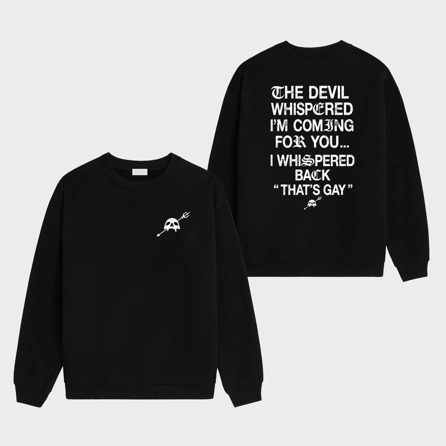The Devil Whispered I'm Coming For You T-Shirt / Sweatshirt / Hoodie