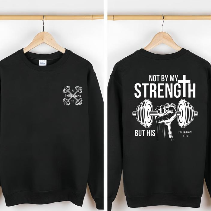 Not By My Strength By His' cross and dumbbell pattern T-Shirt / Sweatshirt / Hoodie