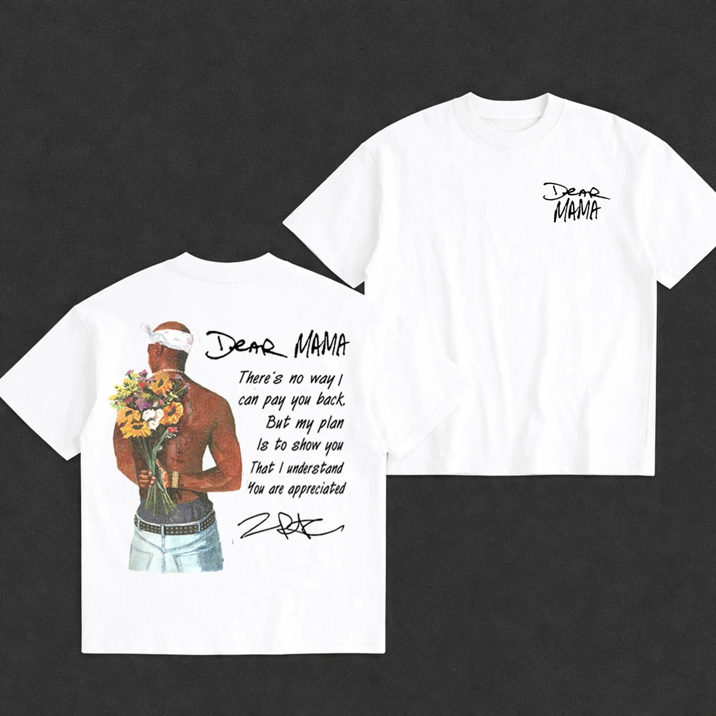 Dear Mama Tupac T-Shirt / Sweatshirt / Hoodie