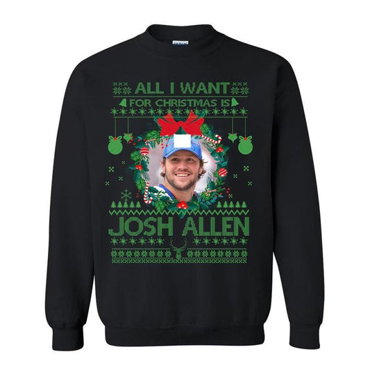 All I Want For Christmas Is Josh Allen T-Shirt / Sweatshirt / Hoodie