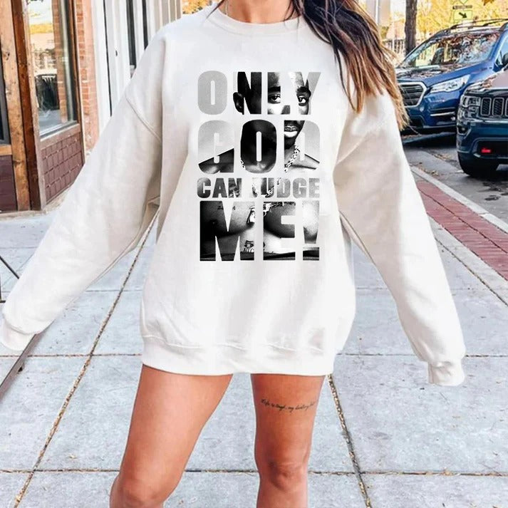 Only God Can Judge Me Tupac Graphic T-Shirt / Sweatshirt / Hoodie