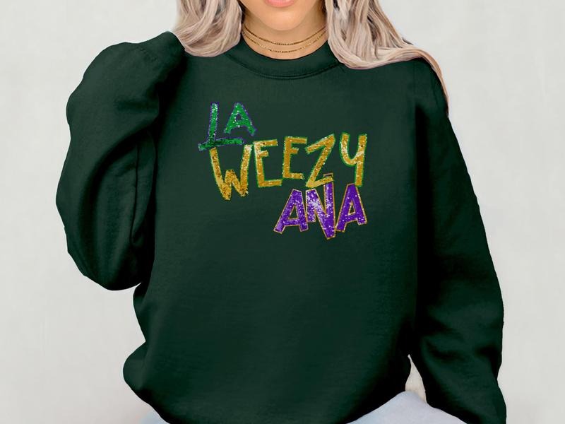 La Weezy Ana Louisiana Mardi Gras T-Shirt / Sweatshirt / Hoodie