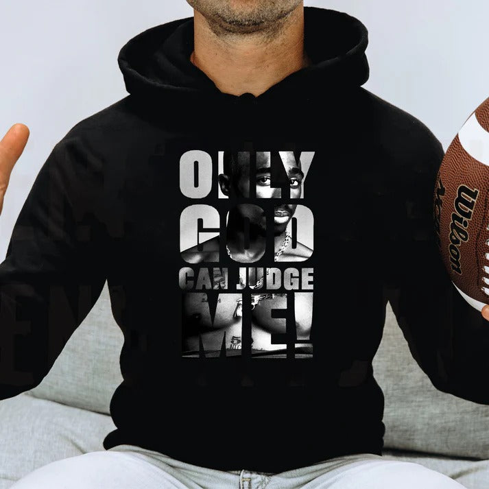 Only God Can Judge Me Tupac Graphic T-Shirt / Sweatshirt / Hoodie