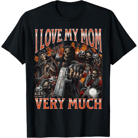 Skeleton Mom Love Meme Graphic T-Shirt / Sweatshirt / Hoodie