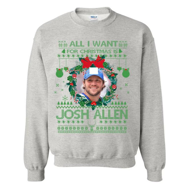 All I Want For Christmas Is Josh Allen T-Shirt / Sweatshirt / Hoodie