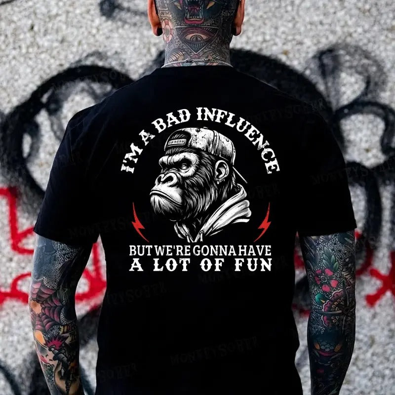 I'm A Bad Influence But We're Gonna Have A Lot Of Fun Monkey Graphic T-Shirt / Sweatshirt / Hoodie
