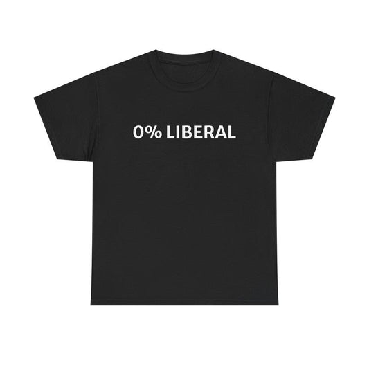 0% Liberal Funny Graphic T-Shirt / Sweatshirt / Hoodie