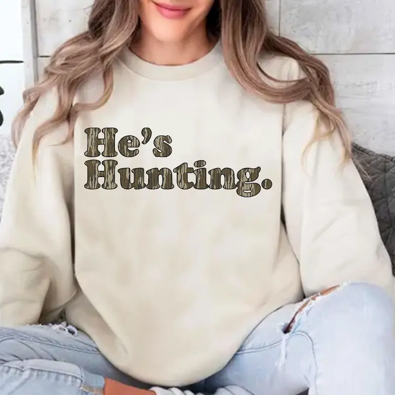 He's Hunting Bottomland Camo Pattern T-Shirt / Sweatshirt / Hoodie
