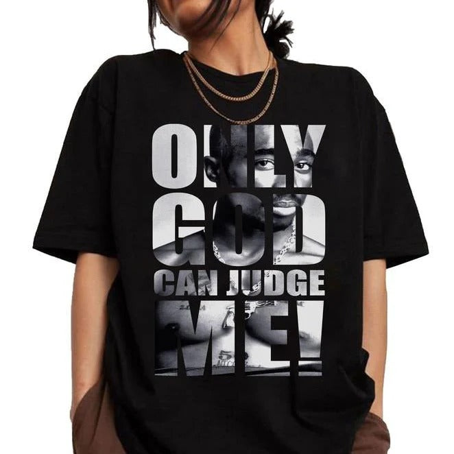 Only God Can Judge Me Tupac Graphic T-Shirt / Sweatshirt / Hoodie