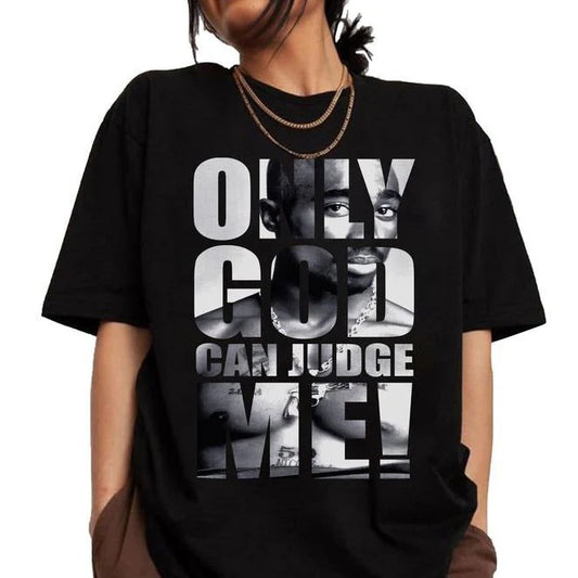 Only God Can Judge Me Tupac Graphic T-Shirt / Sweatshirt / Hoodie