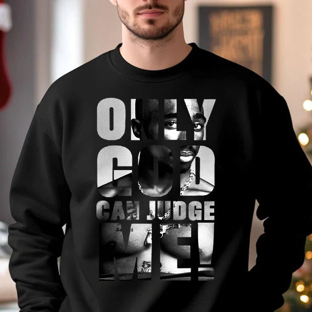Only God Can Judge Me Tupac Graphic T-Shirt / Sweatshirt / Hoodie