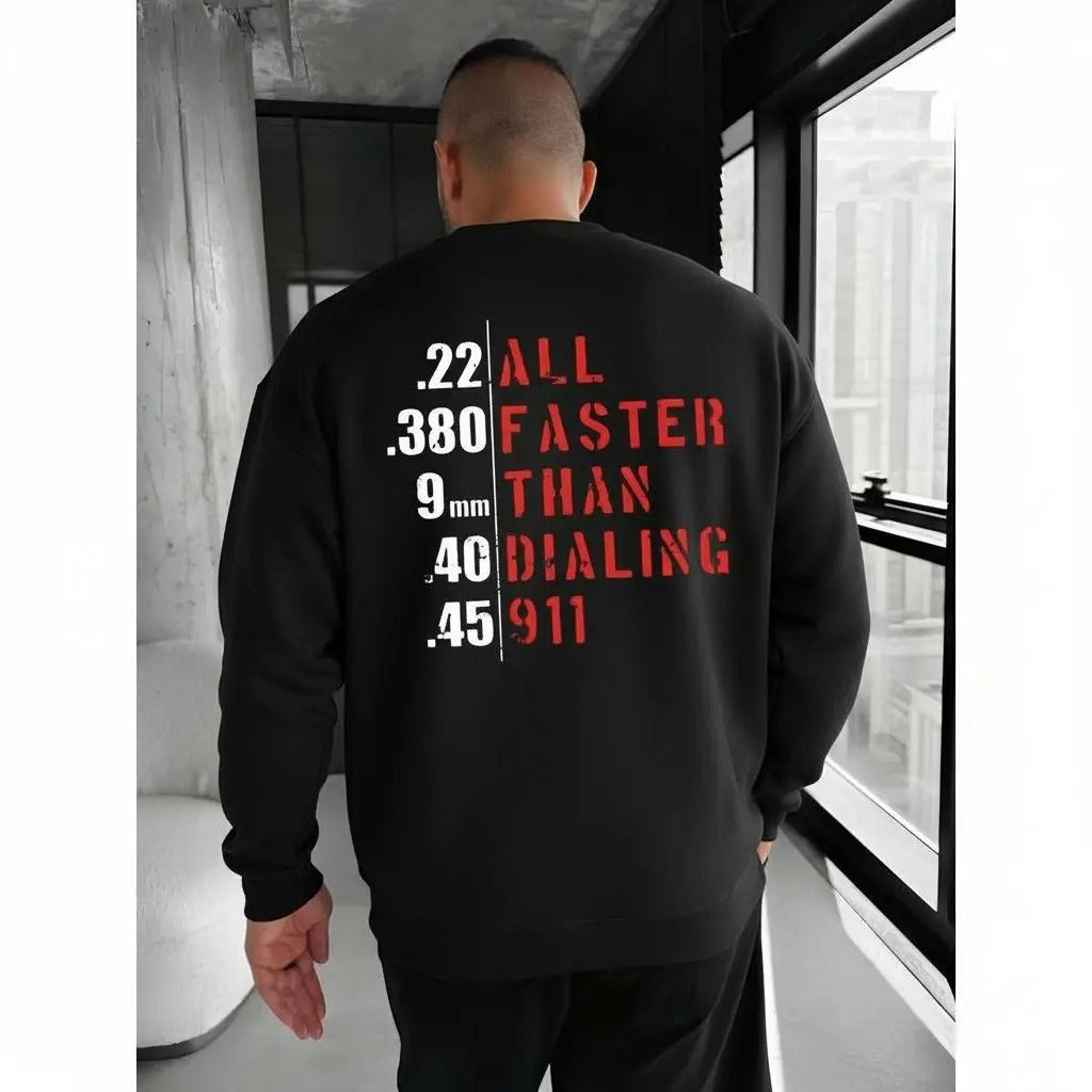 Faster Than Dialing 911 Tactical Humor T-Shirt / Sweatshirt / Hoodie