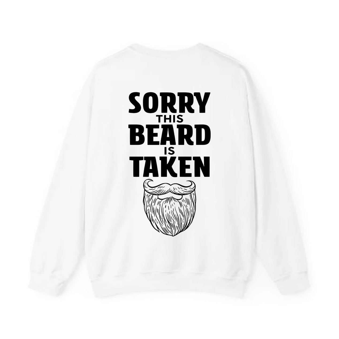 Sorry This Beard is Taken Funny Quote T-Shirt / Sweatshirt / Hoodie
